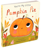You're My Little Pumpkin Pie by Nicola Edwards