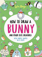 How To Draw A Bunny and Other Cute Creatures with Simple Shapes in 5 Steps