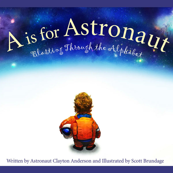 A is for Astronaut: Blasting Through the Alphabet