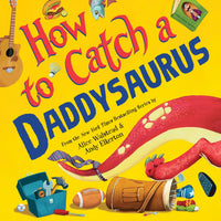 How To Catch A Daddysaurus